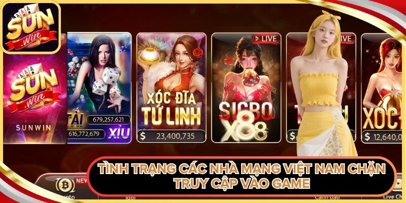 Tình trạng các nhà mạng Việt Nam chặn truy cập vào game